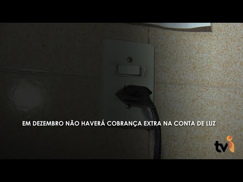 Vídeo: Bandeira verde: em dezembro não haverá cobrança extra na conta de luz