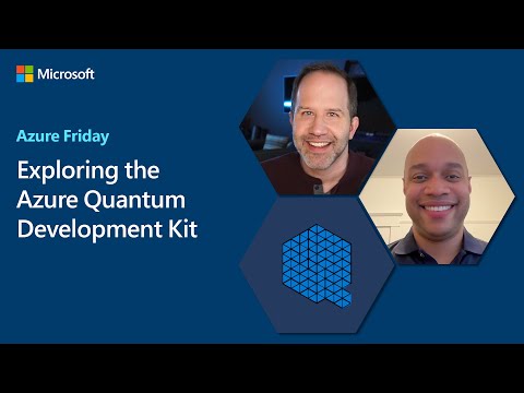 Exploring the Azure Quantum Development Kit | Azure Friday