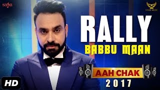 Rally - Babbu Maan - Aah Chak 2017