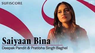 Saiyaan Bina – Pratibha Singh Baghel (Sufiscore)