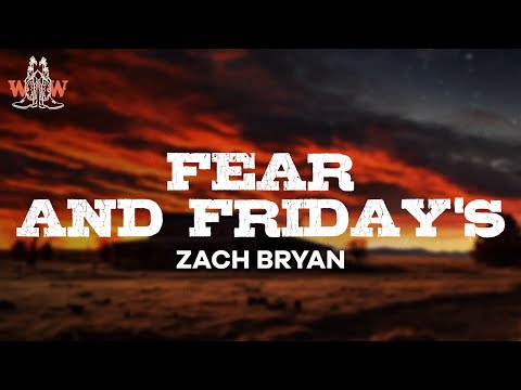 zach bryan - fear and friday's (lyrics)