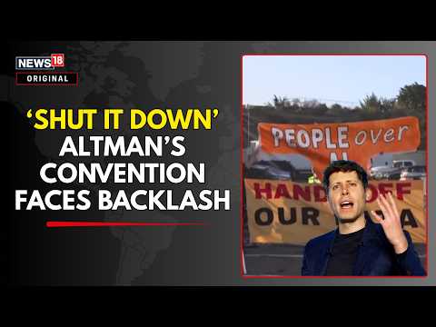 OpenAI Convention Hit By Protests: Demonstrators Demand ‘Shut It Down’ | Sam Altman | N18G