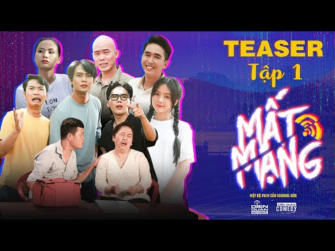 MẤT MẠNG | Teaser #1: Khương Dừa, Vũ Đằng, Tạ Công Bằng, Khả Linh, Phương Linh, Thanh Nhí, Lê Trang