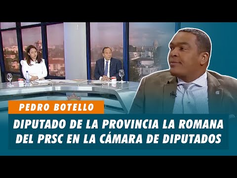 Pedro Botello, Diputado de la provincia La Romana del PRSC en la cámara de diputados | Matinal