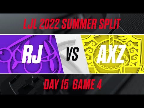 RJ vs AXZ｜LJL 2022 Summer Split Day 15 Game 4