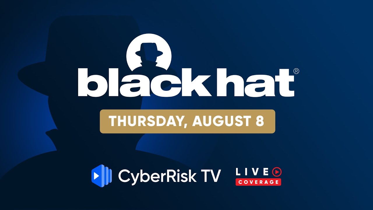 CyberRiskTV Live Coverage from BlackHat 2024 - Day 3