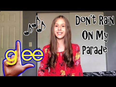 Don’t Rain on My Parade - GLEE Version by 11-year-old Presley Noelle