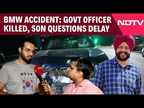Delhi BMW Accident | 'Why Was He Taken So Far?': Son Of Government Officer Killed In BMW Crash