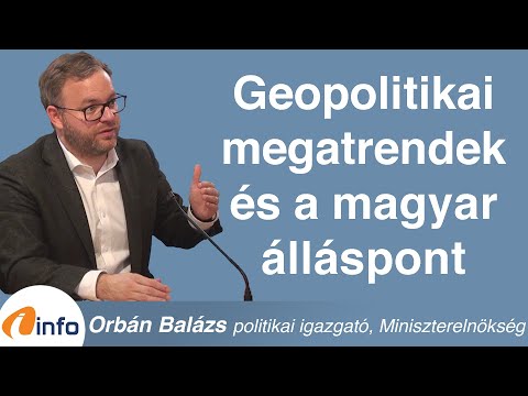 A háború, a világ geopolitikai átalakulása és a magyar álláspont. Orbán Balázs InfoRádió Aréna