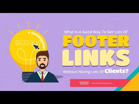 What Is A Good Way To Get Lots Of Footer Links Without Having Lots Of Clients?