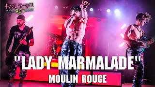 &quot;Lady Marmalade&quot; -  Moulin Rouge (Fool House - The Ultimate 90&#39;s Dance Party cover) (HD)