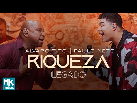 Álvaro Tito e Paulo Neto - Riqueza (Legado) (Clipe Oficial MK Music)