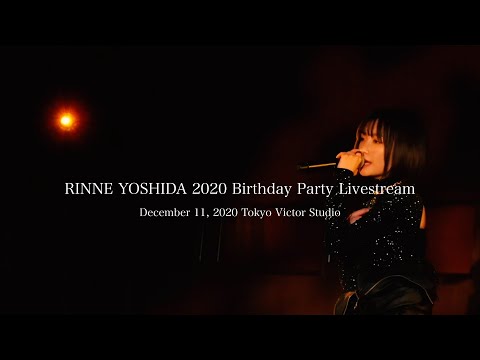 RINNE YOSHIDA 2020 Birthday Party Livestream - Digest Movie