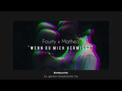 Fourty x Mathea - Wenn du mich vermisst (Bass Boosted)