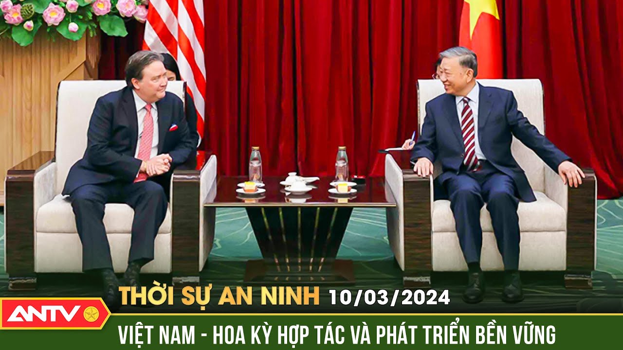 Thời sự an ninh ngày 10/3: Việt Nam - Hoa Kỳ hợp tác và phát triển bền vững | ANTV