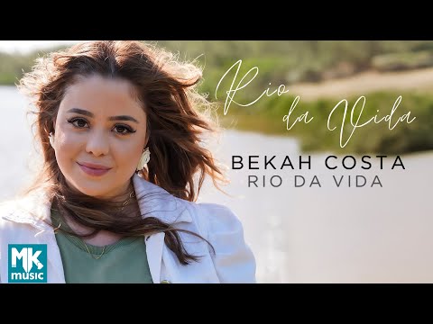 Bekah Costa - Rio da Vida (Clipe Oficial MK Music) Bekah Costa - Rio da Vida (Clipe Oficial MK Music)