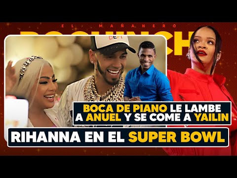 Boca de Piano le entra a Yailin - Rihanna en el Super Bowl - El Bochinche