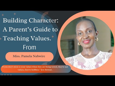 Building Character: A Parent’s Guide to Teaching Values  by Miss .Nabwire  Pamela||Parenting