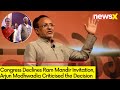 Congress Declines Ram Mandir Invitation | Arjun Modhwadia Criticised the Decision | NewsX