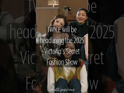 TWICE Headlining at 2025 Victoria Secret Fashion Show