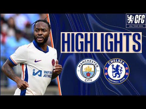 Man City 4-2 Chelsea | HIGHLIGHTS | Chelsea FC USA Tour 2024