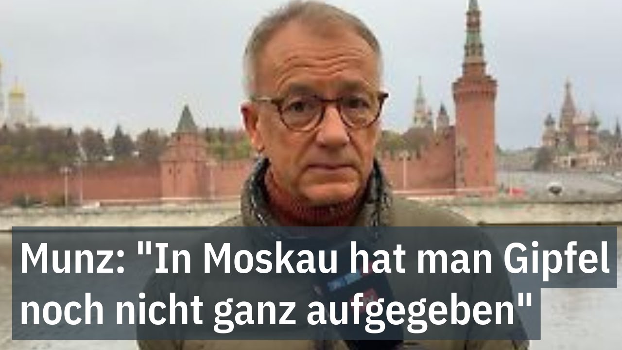 Munz: "In Moskau hat man Gipfel noch nicht ganz aufgegeben"