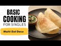 Lesson 49 | Multi Dal Dosa | मल्टी दाल डोसा | Healthy Cooking | Basic Cooking for Singles