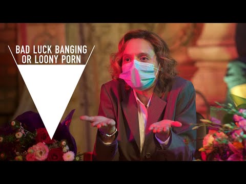 Bad Luck Banging or Loony Porn'