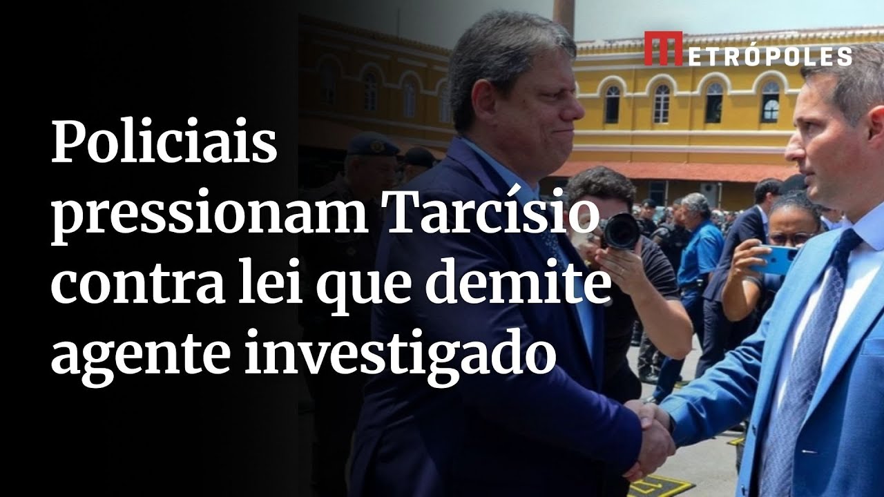 Policiais pressionam Tarcísio contra lei que demite agente investigado