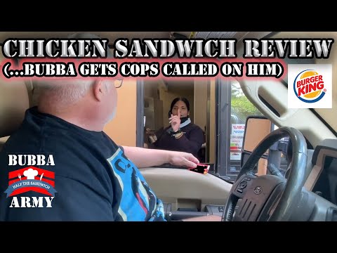 Bubba's Chicken Sandwich Review! Bk's Ch'King... Cops were called  - Ep. 3