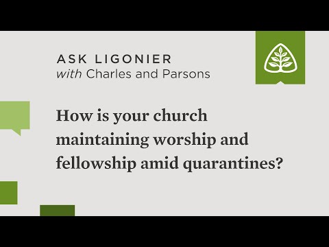 How is your church maintaining worship and fellowship in a time of quarantines and self-isolation?