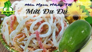 Cách Làm Mứt Đu Đủ Ngon | Không Cần Nước Vôi Trong | Cùng Đón Tết No Đủ Sum Vầy | Bếp Việt TV