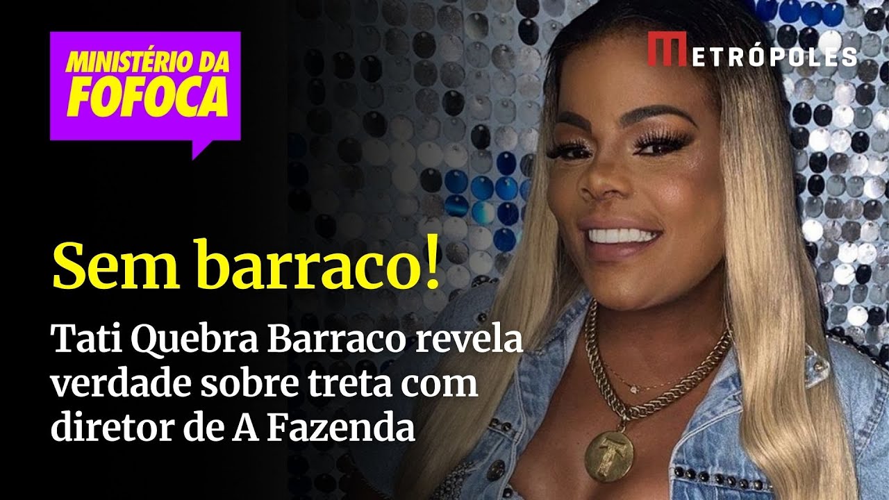 Tati Quebra Barraco revela verdade sobre treta com diretor de A Fazenda