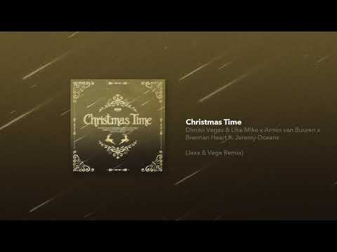 Dimitri Vegas & Like Mike x Armin van Buuren & Brennan Heart - Christmas Time (Jaxx & Vega Remix)