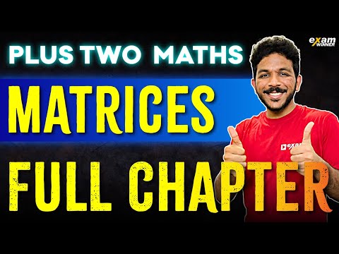 Plus Two Maths  | Matrices | Chapter 3  | Oneshot | Exam Winner