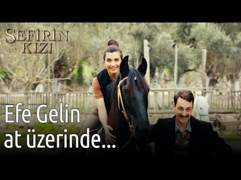 Efe Gelin At Üzerinde... | Sefirin Kızı 🐎🐎