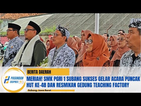 Meriah! SMK PGRI 1 Subang Sukses Gelar Acara Puncak HUT ke-48 dan Resmikan Gedung Teaching Factory