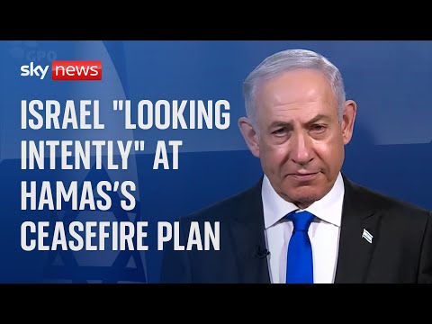 Middle East Latest: Hamas proposes three-stage ceasefire plan - and next move is Netanyahu's