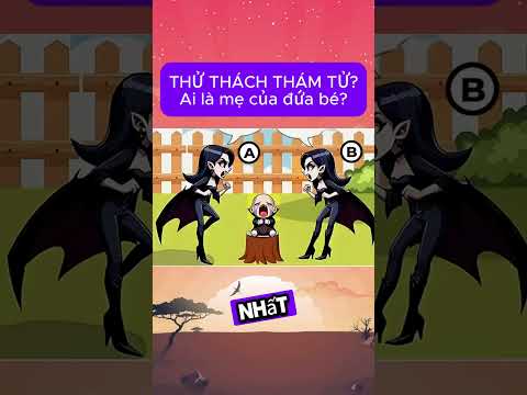 AI LÀ MẸ CỦA ĐỨA BÉ