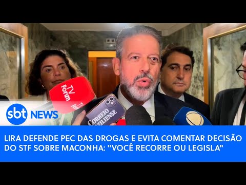 Lira defende PEC das Drogas e evita comentar decisão do STF sobre maconha: "Você recorre ou legisla"