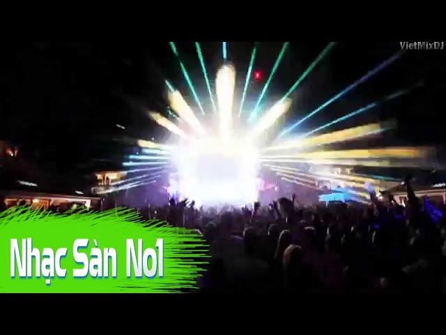 Nhạc Sàn Cực Mạnh | Bản DJ Hay Nhất Thế Giới