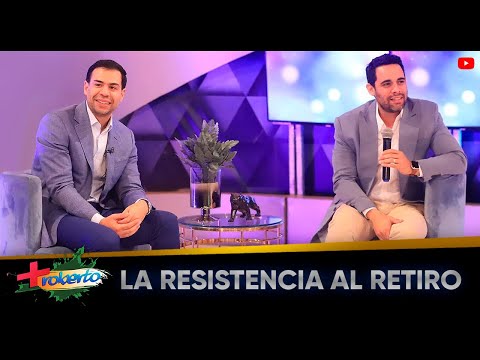 La resistencia al retiro -  MAS ROBERTO