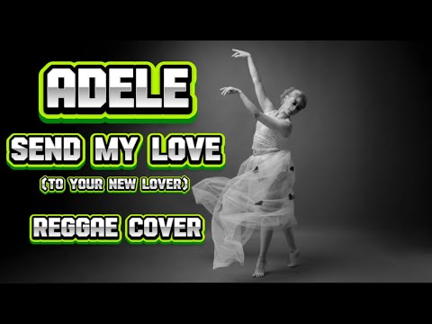 Adele - Send My Love Reggae Cover Remix 2025 #music #song #cover #coversong #remix #reggae#fyp#adele
