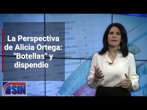 La Perspectiva de Alicia Ortega: "Botellas" y dispendio