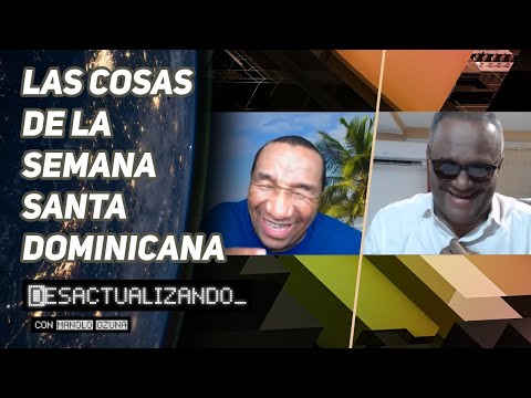 DESACTUALIZADO - LAS COSAS DE LA SEMANA SANTA DOMINICANA