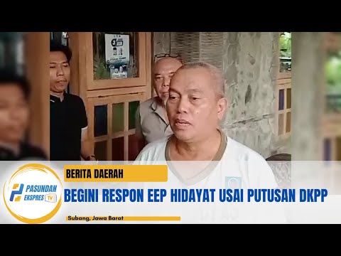 JADI BEGINI! Respon Eep Hidayat Usai Putusan DKPP