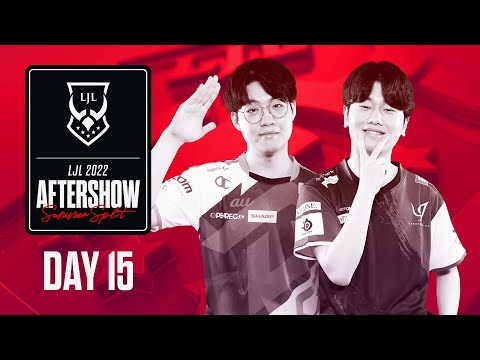 LJL 2022 Summer Split Day 15 Aftershow