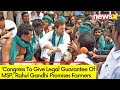 Cong To Give Legal Guarantee Of MSP | Rahul Gandhi Speaks On Farmers Protest | NewsX