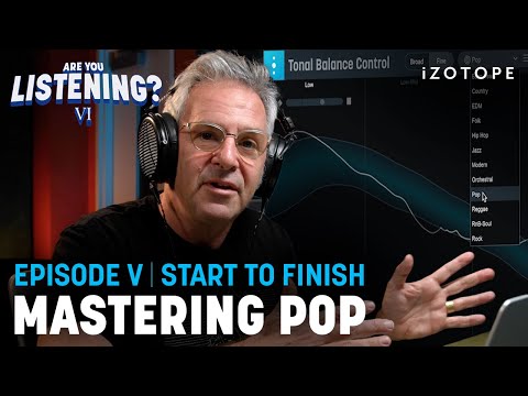 Mastering a Song Start to Finish: Pop | Are You Listening? Season 6, Ep 5