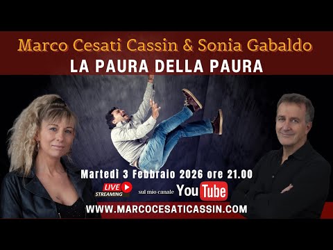 Marco Cesati Cassin & Sonia Gabaldo: LA PAURA DELLA PAURA